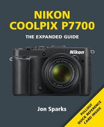 Nikon Coolpix P7700 (Expanded Guide)