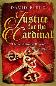 Justice For The Cardinal: Thomas Cromwell is out for revenge... (The Tudor Saga Series)
