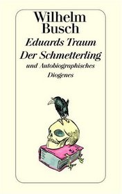 Eduards Traum. Der Schmetterling und Autobiographisches.