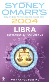Sydney Omarr's Day-By-Day Astrological Guide For The Year 2004: Libra : Libra (Sydney Omarr's Day By Day Astrological Guide for Libra)