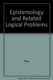 Epistemology and Related Logical Problems