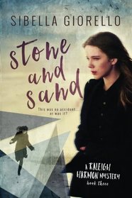 Stone and Sand: Book 3 in the young Raleigh Harmon mysteries (The Raleigh Harmon mysteries) (Volume 3)