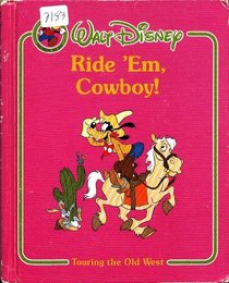 Ride 'em cowboy!: Touring the Old West