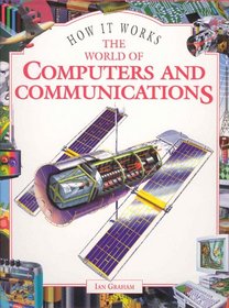 The World of Computers and Communications (How It Works)