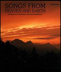 Songs from heaven and earth: Selections from the Psalms with prayer meditations