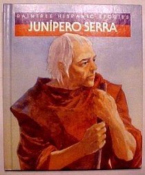 Junipero Serra (Raintree Hispanic Stories)