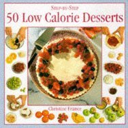 50 Low-Calorie Desserts (Step-By-Step Series)