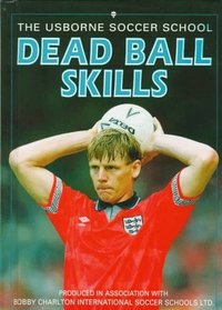 Dead Ball Skills (Soccer School Series)
