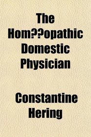 The Homœopathic Domestic Physician