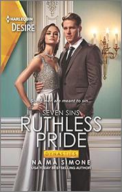 Ruthless Pride (Dynasties: Seven Sins, Bk 1) (Harlequin Desire, No 2733)
