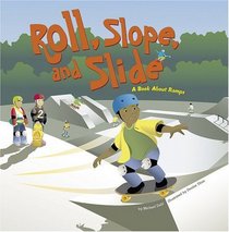 Roll, Slope, and Slide: A Book About Ramps (Amazing Science)