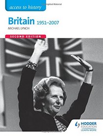Britain: 1951-2007 (Access to History)