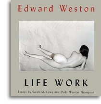 Edward Weston Life Work: Photographs from the Collection of Judith G. Hochberg and Michael P. Mattis