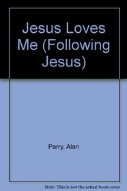 Jesus Loves Me (Following Jesus)