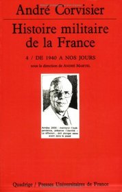 Histoire militaire de la France, tome 4 : De 1940  nos jours