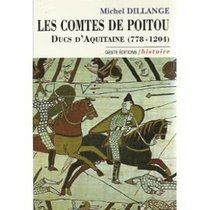 Les comtes de Poitou: Ducs d'Aquitaine (778-1204) (Histoire / Geste editions) (French Edition)
