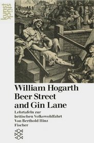 William Hogarth: Beer Street and Gin Lane. Lehrtafeln zur britischen Volkswohlfahrt.