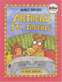 Arthur's TV Trouble : An Arhur Adventure (Arthur Adventure Series)