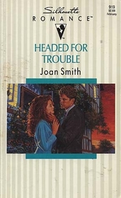 Headed for Trouble (Silhouette Romance, No 919)
