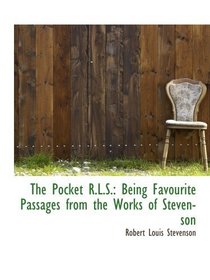 The Pocket R.L.S.: Being Favourite Passages from the Works of Stevenson