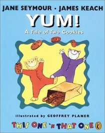 Yum! A Tale of Two Cookies : This One 'N That One (This One  That One (Paperback))