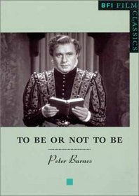 To Be or Not to Be (BFI Film Classics)