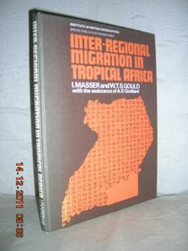 Inter-regional migration in tropical Africa (Institute of British Geographers special publication ; no. 8)