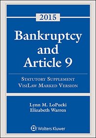 Bankruptcy Article 9: 2015 Statutory Supplement, Visilaw Version