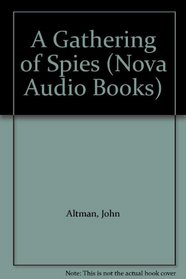 Gathering of Spies, A (Nova Audio Books)