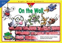 On the Wall (Sight Word Readers)