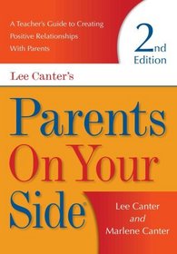 Parents on Your Side: A Teacher's Guide to Creating Positive Relationships With Parents