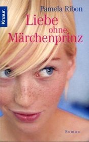 Liebe ohne Mrchenprinz