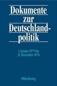 Dokumente zur Deutschlandpolitik. 1. Januar 1975 bis 31. Dezember 1976