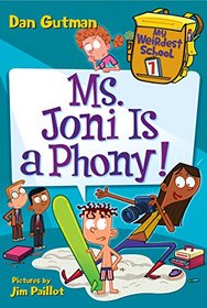Ms. Joni Is a Phony! (My Weirdest School, Bk 7)