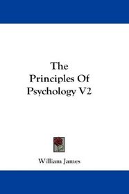 The Principles Of Psychology V2 (American Science Series-Advanced Course)