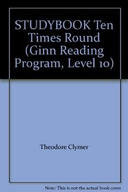STUDYBOOK Ten Times Round (Ginn Reading Program, Level 10)