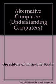 Alternative Computers (Understanding Computers)