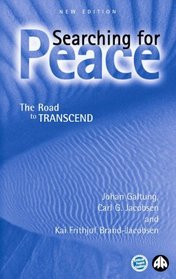 Searching For Peace: The Road to TRANSCEND (Critical Peace Studies: Peace by Peacefu)