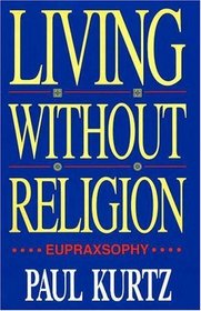 Living Without Religion: Eupraxophy