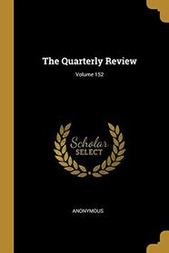 The Quarterly Review; Volume 152