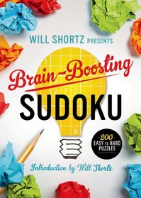 Will Shortz Presents Brain-Boosting Sudoku: 200 Easy to Hard Puzzles