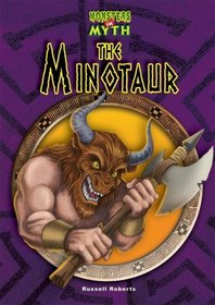 The Minotaur (Monsters in Myth)