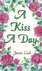 A Kiss a Day: 77 Days in the Love of God from the Song of Songs