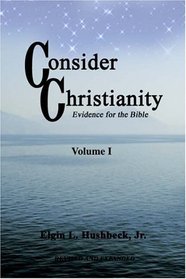 Consider Christianity: Evidence for the Bible