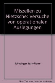 Miszellen zu Nietzsche: Versuche von operationalen Auslegungen (German Edition)