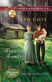 Their Frontier Family (Wilderness Brides, Bk 1) (Love Inspired Historical, No 159)