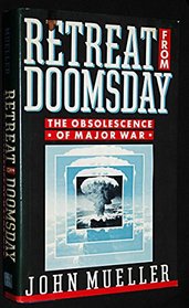 Retreat from Doomsday: The Obsolescence of Major War
