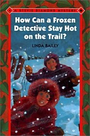How Can a Frozen Detective Stay Hot on the Trail? #4 (Stevie Diamond Mysteries (Paperback))