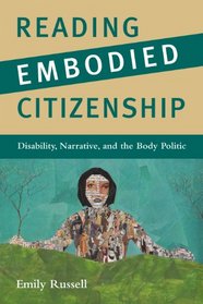 Reading Embodied Citizenship: Disability, Narrative, and the Body Politic (American Literatures Initiative)