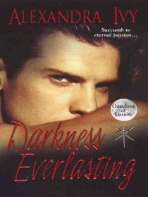 Darkness Everlasting (Guardians of Eternity, Bk 3)